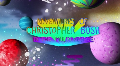 Adventures of Christopher Bosh in the Multiverse