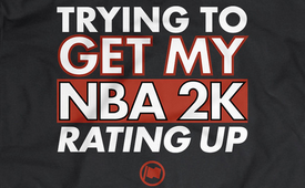 Loyal to a Tee ‘NBA 2K Rating Up’ Tee