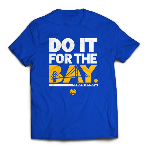 Loyal to a Tee 'Do It For The Bay' Tee